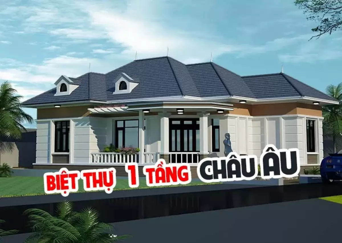 Biệt thự 1 tầng kiểu Châu Âu