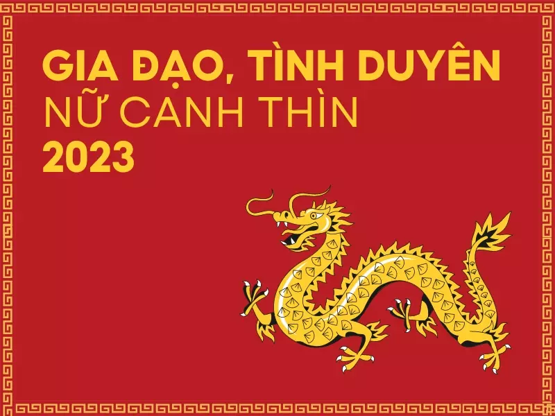 Gia đạo, tình duyên nữ Canh Thìn năm 2023