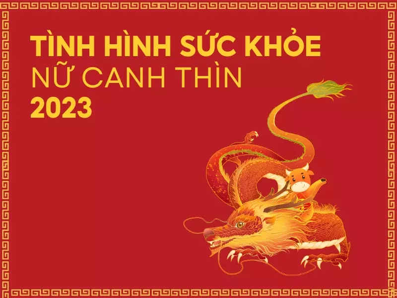 Sức khỏe nữ Canh Thìn năm 2023