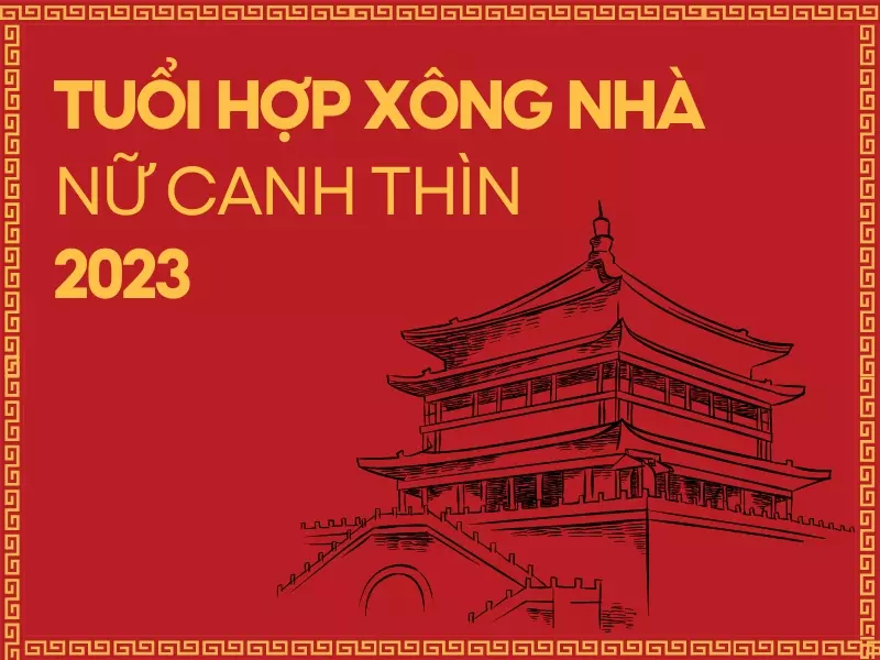 Tuổi hợp xông nhà Nữ Canh Thìn 2000