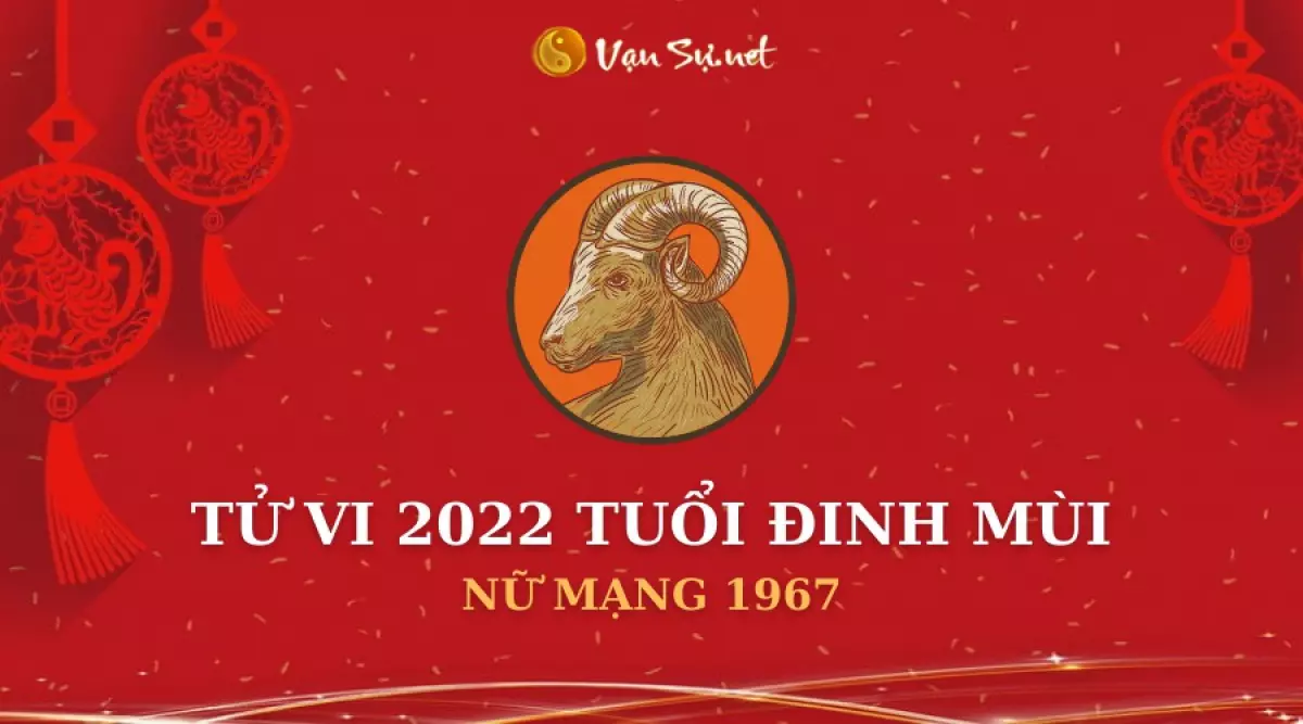 Chi tiết tử vi nữ mạng tuổi Đinh Mùi năm 2022