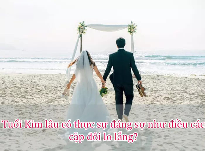 Tuổi Kim lâu có thực sự đáng lo