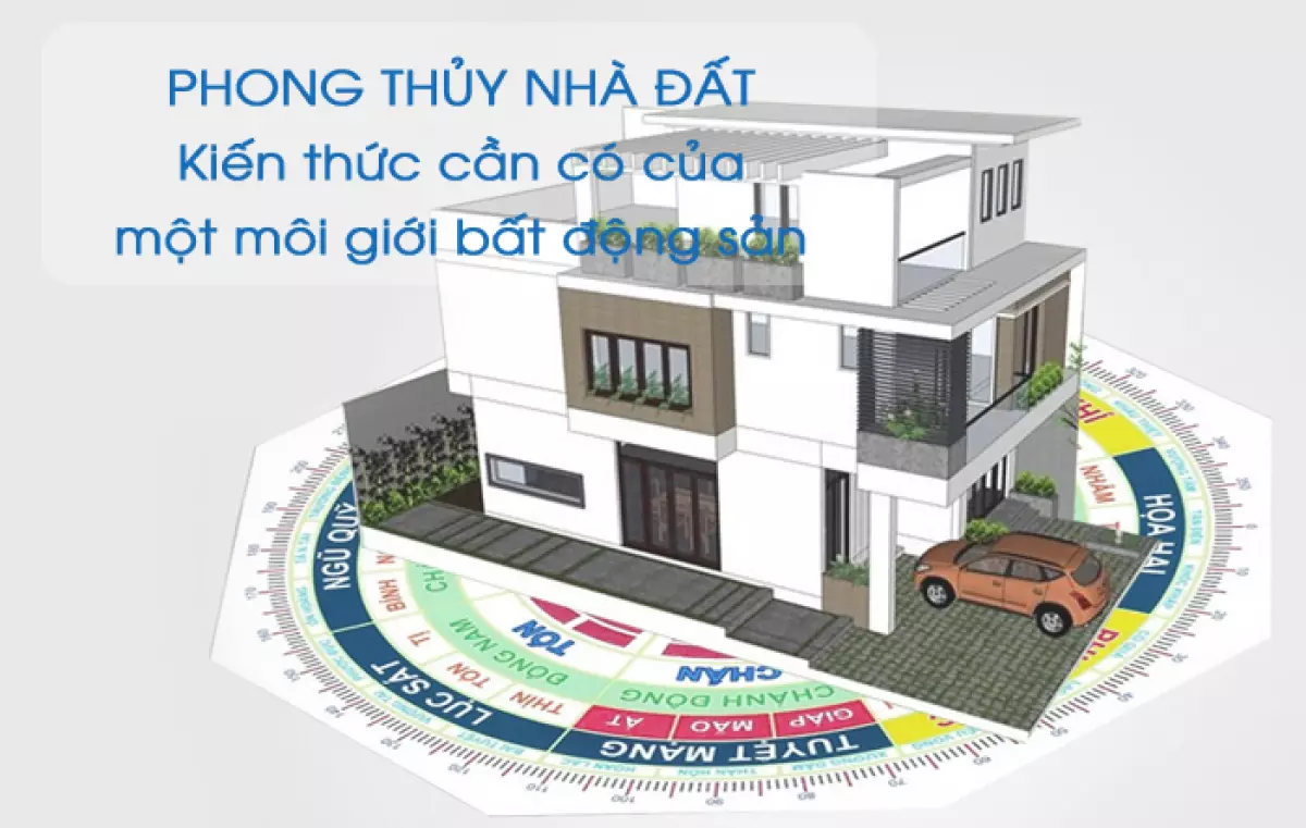 Phong thủy nhà đất - Lợi ích kiến thức cần có của một môi giới bất động sản