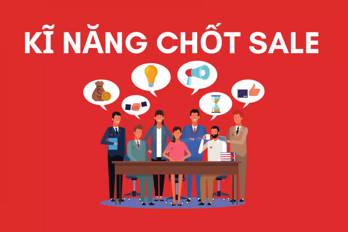 Kỹ năng chốt sale BĐS đỉnh cao không thể bỏ qua