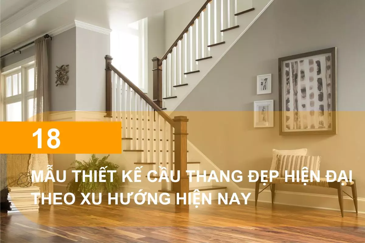 Mẫu thiết kế cầu thang đẹp hiện đại theo xu hướng