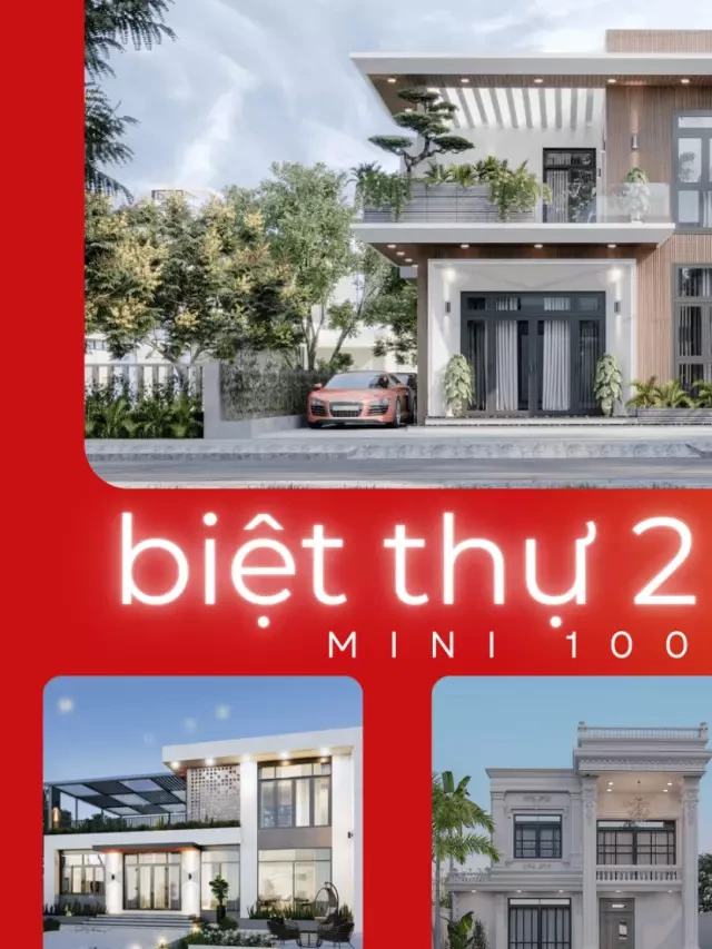                                             15+ Biệt Thự Mini 2 Tầng 100m2 5 Phòng Ngủ Đẹp Hiện Đại                                     