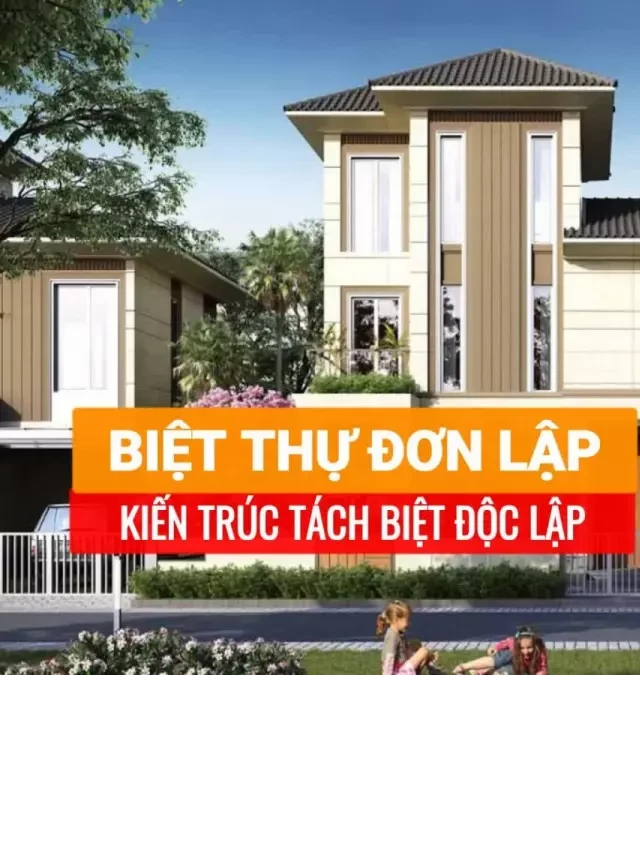    		Top 19 mẫu biệt thự đơn lập đẹp và sang trọng dành cho bạn	