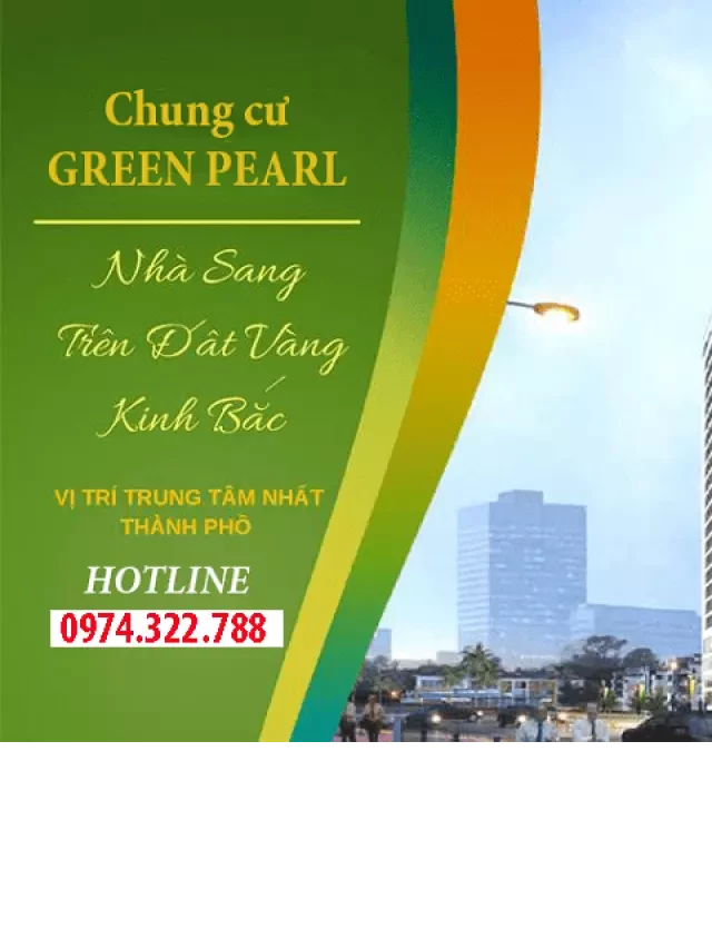   Chung cư Green Pearl Bắc Ninh - Trải nghiệm sống đẳng cấp mới