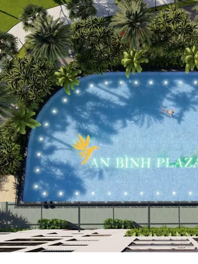   An Bình Plaza: Nơi sống đẳng cấp và hiện đại