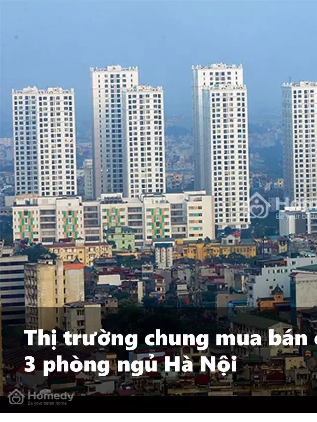   Mua bán căn hộ chung cư 3 phòng ngủ tại Hà Nội giá dưới năm 2023