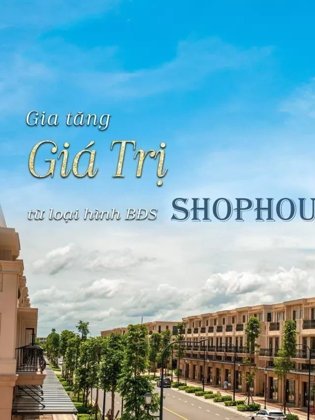   Shophouse Waterpoint Nam Long - Một Cơ Hội Đầu Tư Lợi Nhuận Lớn