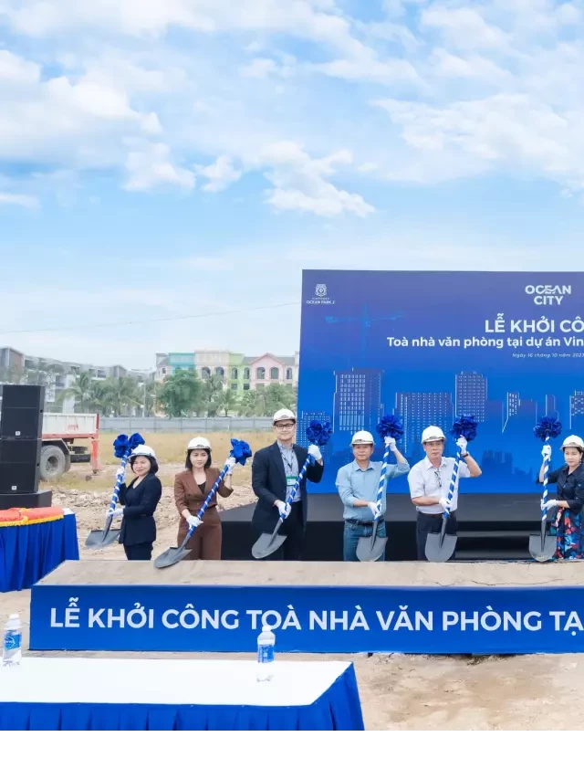   Khởi công xây dựng toà tháp văn phòng tại Vinhomes Ocean Park 3