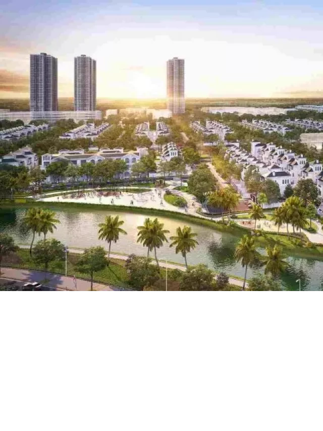   Vinhomes Dream City Hưng Yên: Chinh phục cuộc sống thượng lưu