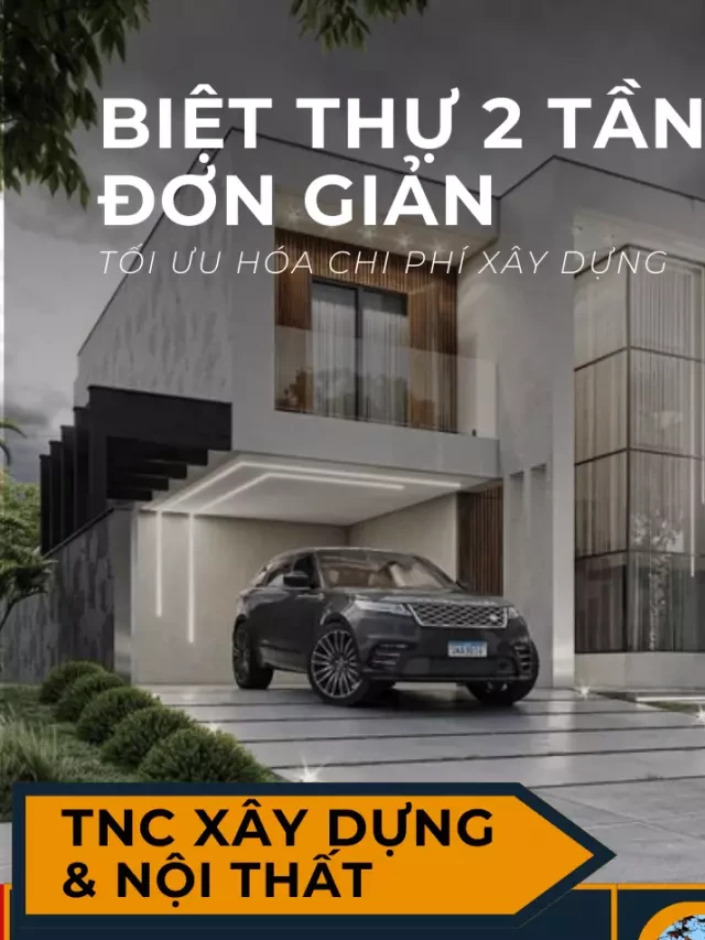   Top 10+ Mẫu Biệt Thự 2 Tầng Đơn Giản, Chi Phí Thấp