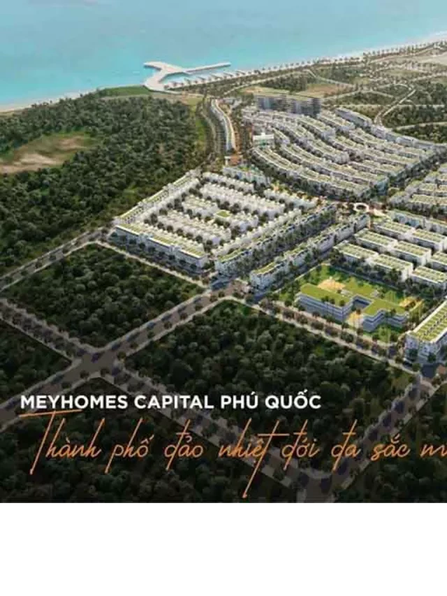   Vị trí Meyhomes Capital Phú Quốc: Tiềm năng đầu tư nhất năm 2022