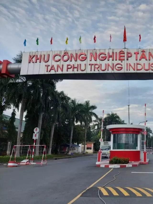   Khu công nghiệp Tân Phú Trung, huyện Củ Chi, TPHCM - Tổng hợp thông tin