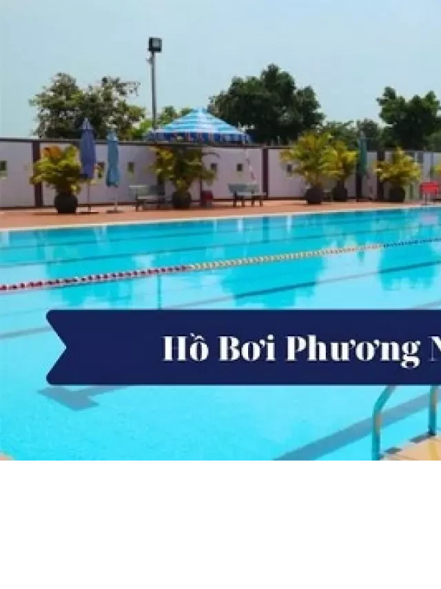   Review Hồ Bơi Phương Nam - Trải Nghiệm Tuyệt Vời Tại Đồng Nai