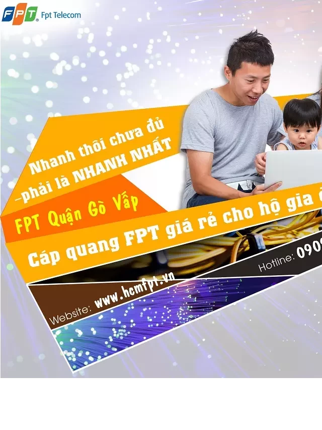   FPT Quận Gò Vấp: Nâng cao trải nghiệm internet của bạn