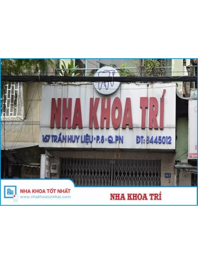   Nha Khoa Trí - Mang đến nụ cười tươi sáng và niềm tin cho bạn