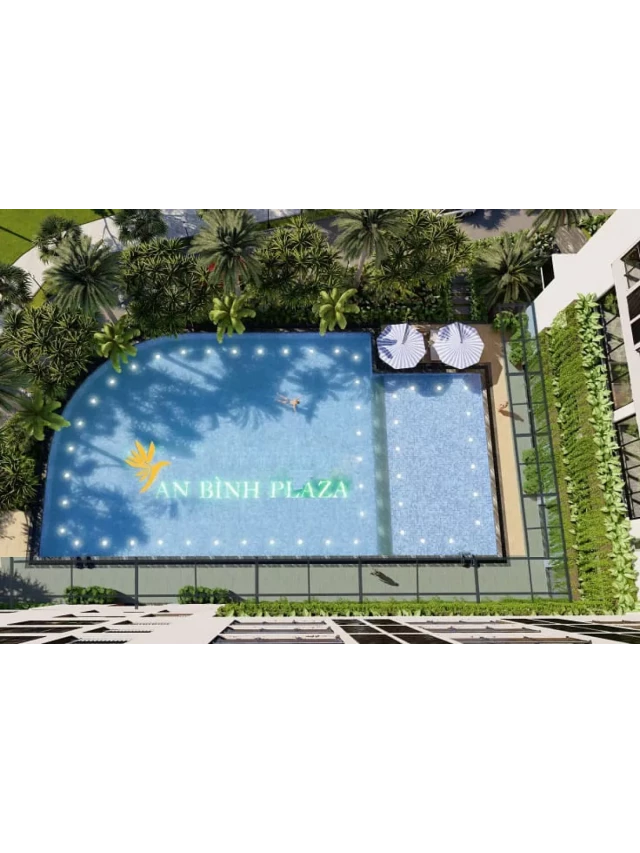   Tiện Ích Đa Dạng và Hiện Đại tại Chung Cư An Bình Plaza