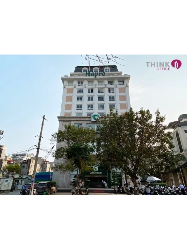   Tòa nhà Hapro Building: Địa điểm lý tưởng cho thuê văn phòng